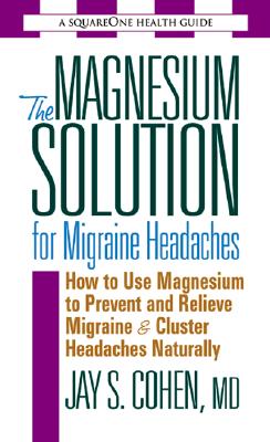 Coperta cărții 'The Magnesium Solution for Migraine Headaches - Jay S. Cohen'