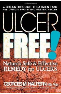 Coperta cărții 'Ulcer Free!: Nature's Safe & Effective Remedy for Ulcers - Georges M. Halpern'