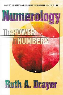Numerology: The Power of Numbers - Ruth A. Drayer