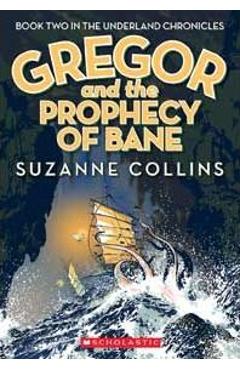 Coperta cărții 'Gregor and the Prophecy of Bane - Suzanne Collins'