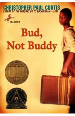 Poza produsului Bud, Not Buddy - Christopher Paul Curtis