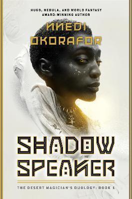 Shadow Speaker: The Desert Magician's Duology: Book One - Nnedi Okorafor