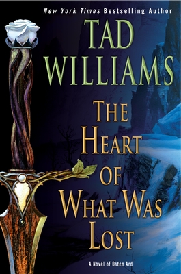 The Heart of What Was Lost - Tad Williams