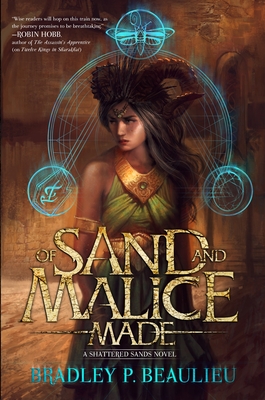 Of Sand and Malice Made - Bradley P. Beaulieu