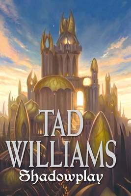 Shadowplay - Tad Williams