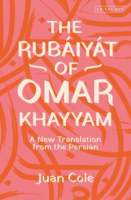 The Rubáiyát of Omar Khayyam: A New Translation from the Persian - Omar Khayyam