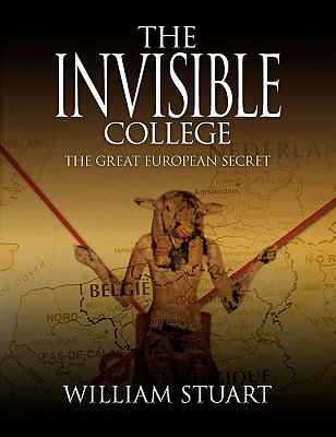 The Invisible College - The Great European Secret - William Stuart