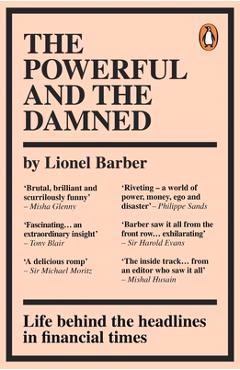 Poza produsului The Powerful and the Damned: Private Diaries in Turbulent Times - Lionel Barber