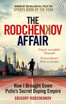 The Rodchenkov Affair: How I Brought Down Putin's Secret Doping Regime - Grigory Rodchenkov