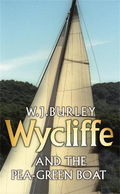 Wycliffe and the Pea Green Boat - W. J. Burley