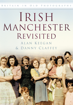 Irish Manchester Revisited - Alan Keegan