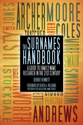 The Surnames Handbook: A Guide to Family Name Research in the 21st Century - Debbie Kennett