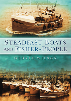 Steadfast Boats and Fisher People - Gloria Wilson