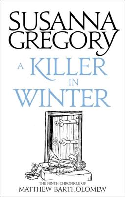 A Killer in Winter: The Ninth Matthew Bartholomew Chronicle - Susanna Gregory