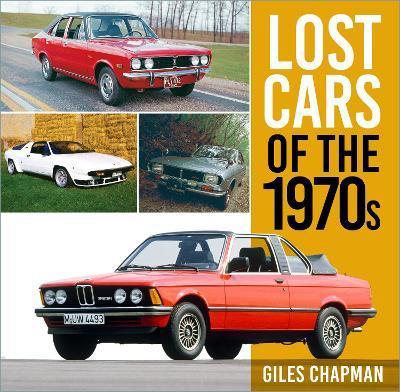 Lost Cars of the 1970s - Giles Chapman