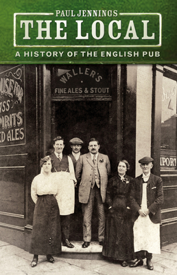The Local: A History of the English Pub - Paul Jennings