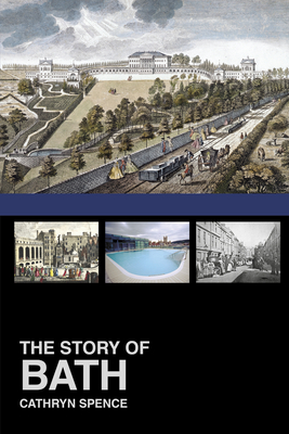The Story of Bath - Cathryn Spence