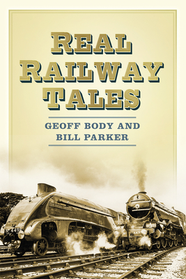 Real Railway Tales: From Taking the Marks to Double Derailment - Geoff Body