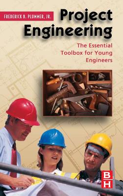 Project Engineering: The Essential Toolbox for Young Engineers - Frederick Plummer