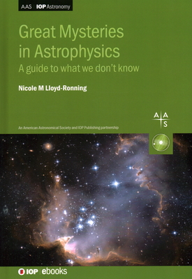 Great Mysteries in Astrophysics: A guide to what we don't know - Nicole Lloyd-ronning