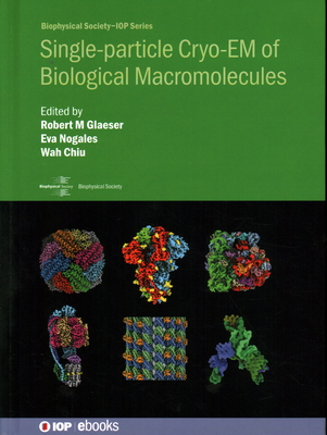 Single-particle Cryo-EM of Biological Macromolecules - Robert M. Glaeser