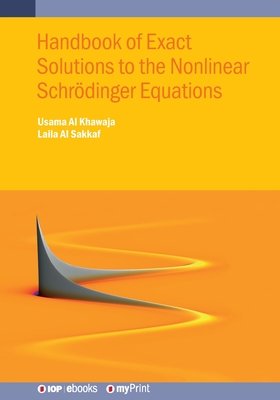 Coperta cărții 'Handbook of Exact Solutions to the Nonlinear Schrödinger Equations - Usama Al Khawaja'
