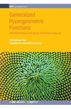 Coperta cărții 'Generalized Hypergeometric Functions: Transformations and group theoretical aspects - K. Srinivasa Rao'