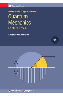 Coperta cărții 'Quantum Mechanics: Lecture Notes, Volume 5: Lecture notes - Konstantin K. Likharev'