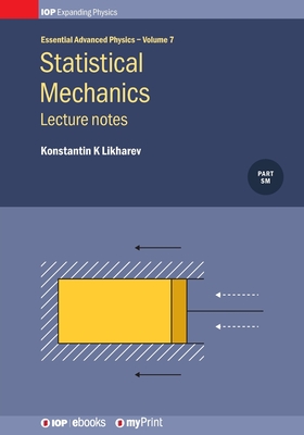 Statistical Mechanics: Lecture notes, Volume 7: Lecture notes - Konstantin K. Likharev