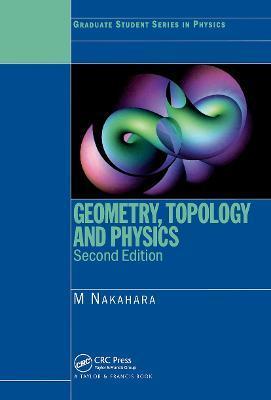 Geometry, Topology and Physics - Mikio Nakahara