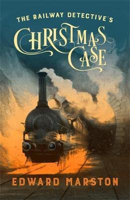 The Railway Detective's Christmas Case - Edward Marston