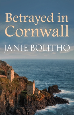 Betrayed in Cornwall - Janie Bolitho