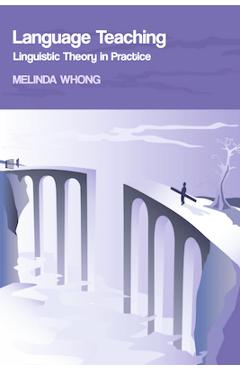 Coperta cărții 'Language Teaching: Linguistic Theory in Practice - Melinda Whong'