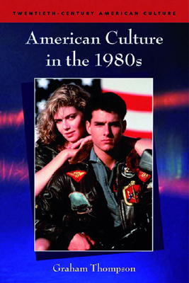 American Culture in the 1980s - Graham Thompson
