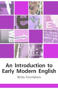 Poza produsului An Introduction to Early Modern English - Terttu Nevalainen