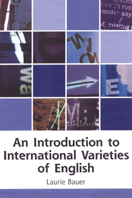 An Introduction to International Varieties of English - Laurie Bauer
