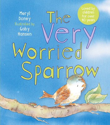 The Very Worried Sparrow - Gaby Hansen