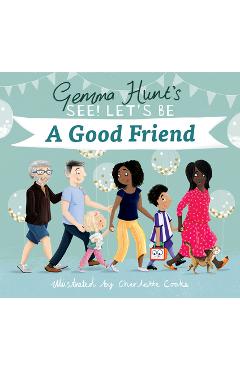 Poza produsului A Gemma Hunt's See! Let's Be a Good Friend - Gemma Hunt