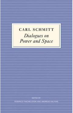 Coperta cărții 'Dialogues on Power and Space - Carl Schmitt'