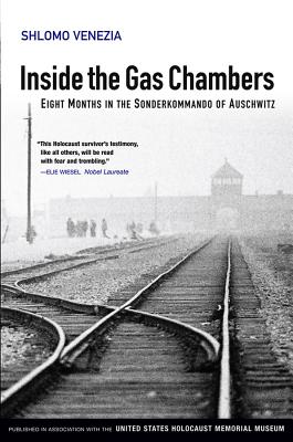 Inside the Gas Chambers: Eight Months in the Sonderkommando of Auschwitz - Shlomo Venezia