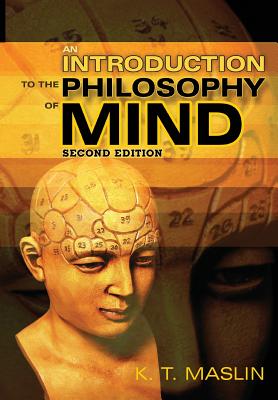 An Introduction to the Philosophy of Mind - Keith T. Maslin