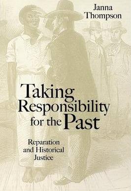 Taking Responsibility for the Past: The Future of European Governance - Janna Thompson