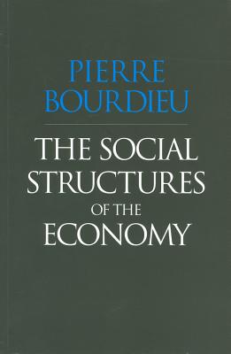 The Social Structures of the Economy - Pierre Bourdieu