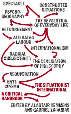 The Situationist International: A Critical Handbook - Alastair Hemmens