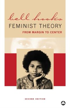 Feminist Theory: From Margin To Center - Bell Hooks