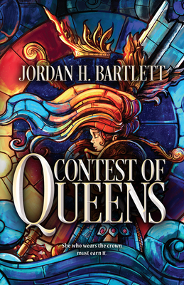 Contest of Queens: Volume 1 - Jordan H. Bartlett