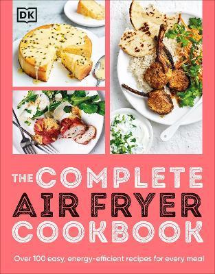 The Complete Air Fryer Cookbook - Dk
