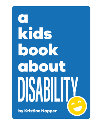 A Kids Book about Disability - Kristine Napper