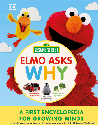 Sesame Street Elmo Asks Why?: A First Encyclopedia for Growing Minds - Dk