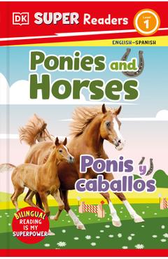 Coperta cărții 'DK Super Readers Level 1 Bilingual Ponies and Horses - Ponis Y Caballos - Dk'